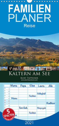 Kaltern am See – Familienplaner hoch (Wandkalender 2021 , 21 cm x 45 cm, hoch) von Tappeiner,  Kurt