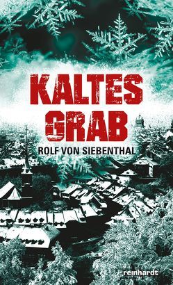 Kaltes Grab von von Siebenthal,  Rolf