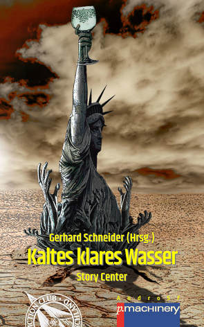 KALTES KLARES WASSER von Acheronian,  Galax, Asui,  Enzo, Bauer,  Lothar, Baumelt,  Christian, Bendick,  Uli, Cat,  Vertigo Stray, Dirt,  Diane, Föller,  Thomas D., Habenicht,  Tobias, Kirchknopf,  Sabrina, Knorr,  Paula, Lorenz,  Karsten, Prinz,  Christine, Rudolph,  Friedhelm, Schmitt,  Bernd, Schneider,  Gerhard, Sickel,  Nele, Spirlin,  Gard, Stoesser,  Achim, Tosin,  Johannes