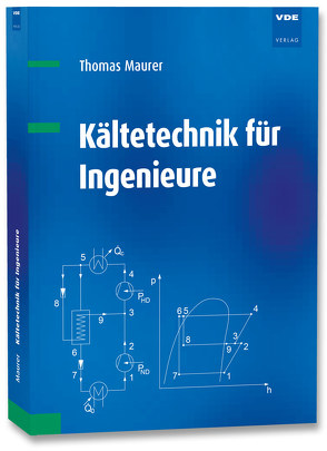 Kältetechnik für Ingenieure von Maurer,  Thomas