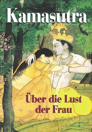 Kamasutra über die Lust der Frau von Hofmann,  Karin J, Saili,  Ganesh