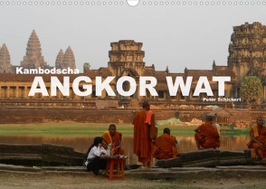 Kambodscha – Angkor Wat (Wandkalender 2023 DIN A3 quer) von Schickert,  Peter