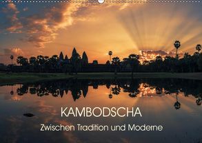 KAMBODSCHA Zwischen Tradition und Moderne (Wandkalender 2019 DIN A2 quer) von Claude Castor I 030mm-photography,  Jean