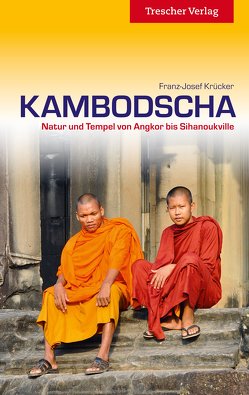 TRESCHER Reiseführer Kambodscha von Franz-Josef Krücker