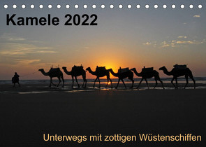 Kamele 2022 – Unterwegs mit zottigen WüstenschiffenCH-Version (Tischkalender 2022 DIN A5 quer) von Weber,  Melanie