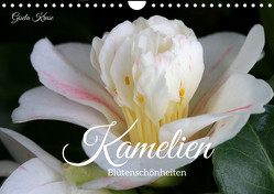 Kamelien – Blütenschönheiten (Wandkalender 2024 DIN A4 quer), CALVENDO Monatskalender von Kruse,  Gisela