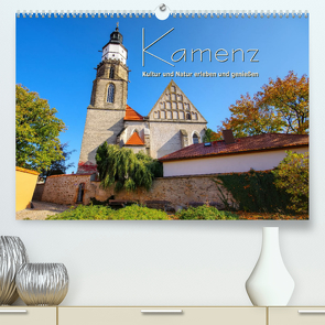 Kamenz – Kultur und Natur erleben und genießen (Premium, hochwertiger DIN A2 Wandkalender 2023, Kunstdruck in Hochglanz) von LianeM