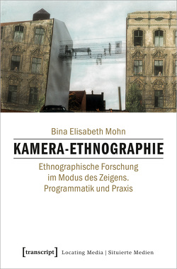 Kamera-Ethnographie von Mohn,  Bina Elisabeth