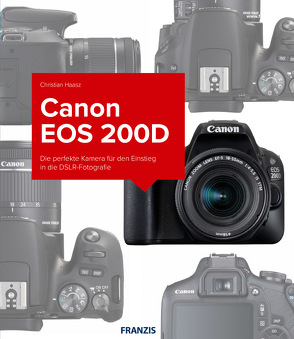 Kamerabuch Canon EOS 200D von Haasz,  Christian