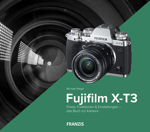 Kamerabuch Fujifilm X-T3 von Nagel,  Michael
