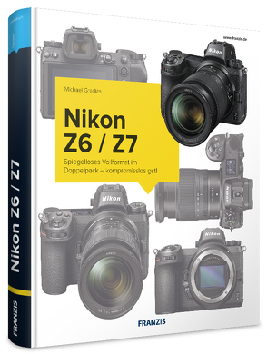 Kamerabuch Nikon Z6/Z7 von Gradias,  Michael