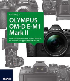 Kamerabuch Olympus E-M1 II von Wagner,  Reinhard