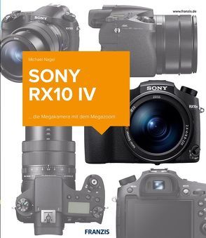 Kamerabuch Sony RX10 IV von Nagel,  Michael