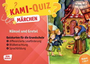 Kami-Quiz Märchen: Hänsel und Gretel von Fell,  Helga, Lefin,  Petra