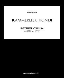 KAMMERELEKTRONIK. Instrumentarium von Pfeifer,  Roman
