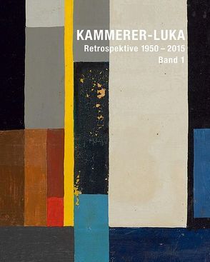 Kammerer-Luka – Retrospektive 1950 –2015 von Buttard,  Alain, Kammerer-Luka, Lawicki,  Rainer, Nierhoff-Wielk,  Barbara, Weber,  Dieter