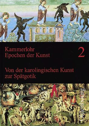 Kammerlohr – Epochen der Kunst / Band 2 – Von der karolingischen Kunst zur Spätgotik von Broer,  Werner, Etschmann,  Walter, Hahne,  Robert, Tlusty,  Volker