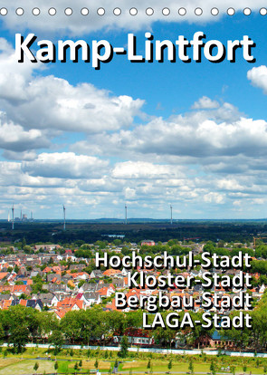 Kamp-Lintfort – eine Stadt erfindet sich neu (Tischkalender 2022 DIN A5 hoch) von J. Richtsteig,  Walter