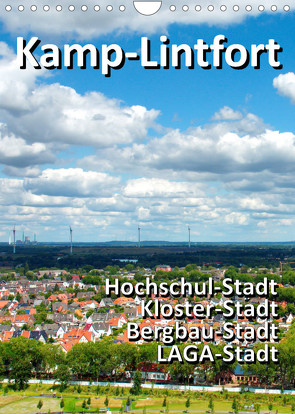 Kamp-Lintfort – eine Stadt erfindet sich neu (Wandkalender 2022 DIN A4 hoch) von J. Richtsteig,  Walter