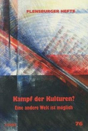 Kampf der Kulturen? von Averny,  Uri, Bülow,  Andreas von, Emendörfer,  Veronika, Engelhard,  Michael, Frangi,  Abdallah, Morgenthaler,  Ulrich, Nadjafi,  Rahman, Neudeck,  Rupert, Neumann,  Klaus D, Özdemir,  Cem, Rinke,  Dietlind, Scholl-Latour,  Peter, Weirauch,  Wolfgang