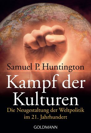 Kampf der Kulturen von Fliessbach,  Holger, Huntington,  Samuel P.
