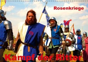 Kampf der Ritter – Rosenkriege (Wandkalender 2018 DIN A3 quer) von Wernicke-Marfo,  Gabriela