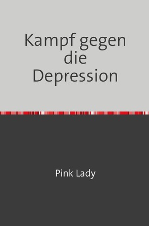 Kampf gegen die Depression von Lady,  Pink