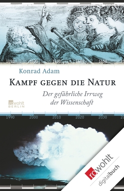 Kampf gegen die Natur von Adam,  Konrad