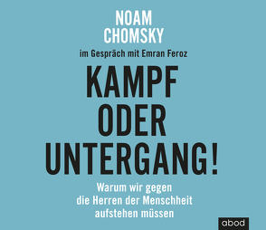 Kampf oder Untergang! von Chomsky,  Noam, Feroz,  Emran, Pappenberger,  Sebastian