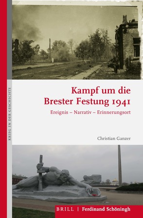 Kampf um die Brester Festung 1941 von Ganzer,  Christian