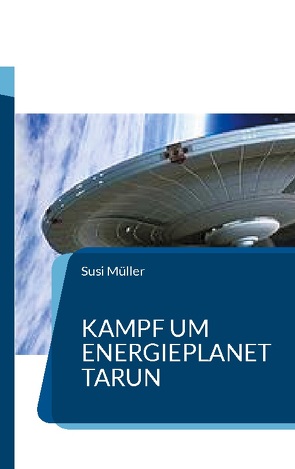 Kampf um Energieplanet Tarun von Müller,  Susi
