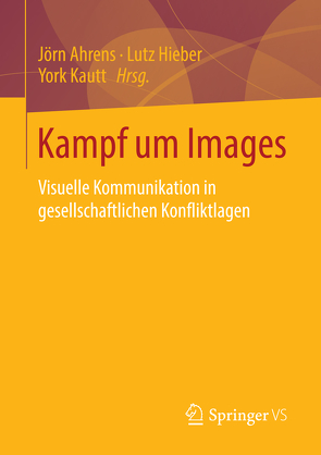 Kampf um Images von Ahrens,  Jörn, Hieber,  Lutz, Kautt,  York