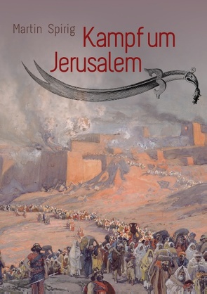 Kampf um Jerusalem von Spirig,  Martin