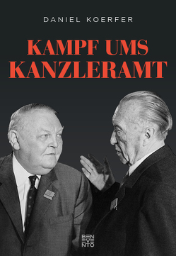 Kampf ums Kanzleramt von Koerfer,  Daniel