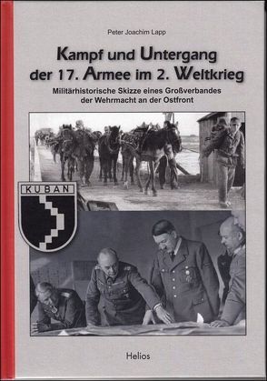 Kampf und Untergang der 17. Armee im 2. Weltkrieg von Lapp,  Peter Joachim