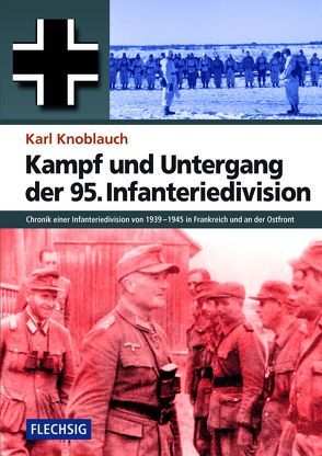 Kampf und Untergang der 95. Infanteriedivision von Knoblauch,  Karl