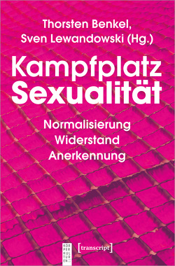 Kampfplatz Sexualität von Benkel,  Thorsten, Lewandowski,  Sven