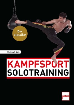Kampfsport Solotraining von Delp,  Christoph