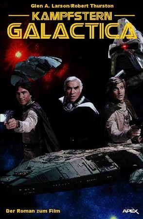 Kampfstern Galactica von Larson,  Glen A., Thurston,  Robert
