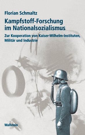 Kampfstoff-Forschung im Nationalsozialismus von Schmaltz,  Florian