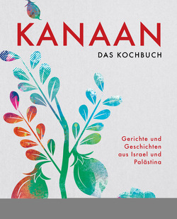 Kanaan – das israelisch-palästinensische Kochbuch von Ben David,  Oz, Dabit,  Jalil, Patrikiou,  Elissavet