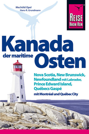 Kanada, der maritime Osten von Grundmann,  Hans R, Opel,  Mechtild