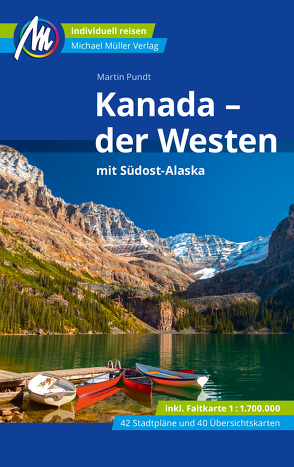 Kanada – der Westen mit Südost-Alaska Reiseführer Michael Müller Verlag von Pundt,  Martin