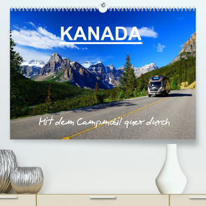 KANADA – Mit Campmobil quer durch (Premium, hochwertiger DIN A2 Wandkalender 2023, Kunstdruck in Hochglanz) von Pfaff,  Hans-Gerhard