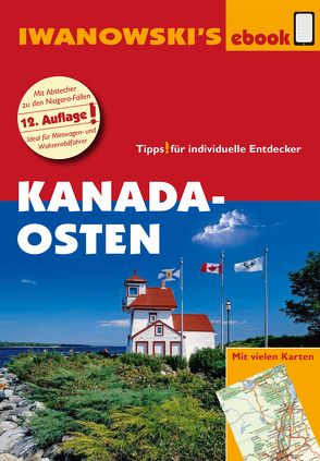 Kanada Osten – Reiseführer von Iwanowski von Senne,  Leonie