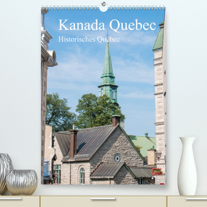 Kanada Quebec – Historisches Quebec (Premium, hochwertiger DIN A2 Wandkalender 2022, Kunstdruck in Hochglanz) von pixs:sell