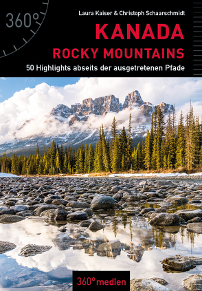 Kanada – Rocky Mountains von Kaiser,  Laura, Schaarschmidt,  Christoph