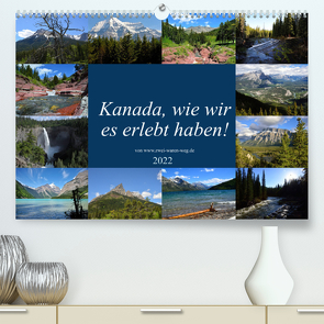 Kanada,wie wir es erlebt haben! (Premium, hochwertiger DIN A2 Wandkalender 2022, Kunstdruck in Hochglanz) von Eckert,  Walter