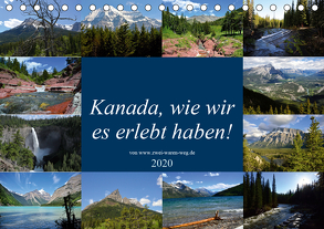 Kanada,wie wir es erlebt haben! (Tischkalender 2020 DIN A5 quer) von Eckert,  Walter