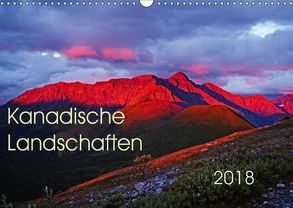 Kanadische Landschaften 2018 (Wandkalender 2018 DIN A3 quer) von Schug,  Stefan